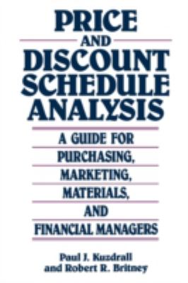 Price and Discount Schedule Analysis : A Guide for Purchasing, Marketing, Materials, and Financial Managers