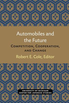 Automobiles and the Future : Competition, Cooperation, and Change