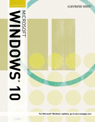 Illustrated Microsoft© Windows© 10 : Introductory