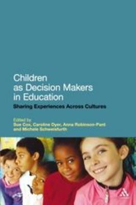 Children as Decision Makers in Education : Sharing Experiences Across Cultures