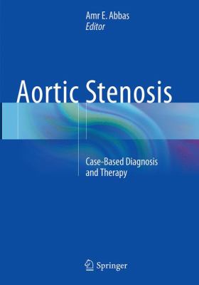 Aortic Stenosis : Case-Based Diagnosis and Therapy