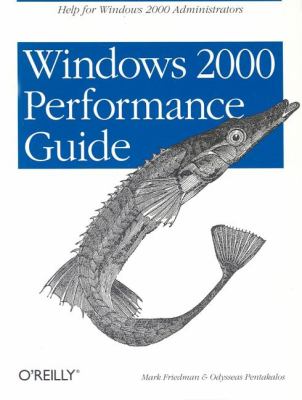Windows 2000 Performance Guide : Help for Administrators and Application Developers