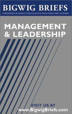 Management and Leadership : Industry Experts Reveal the Secrets of How to Get There, Stay There, and Empower Others That Work for You
