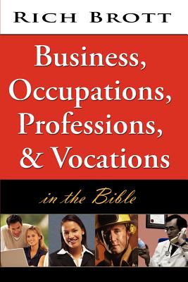 Business, Occupations, Professions and Vocations in the Bible