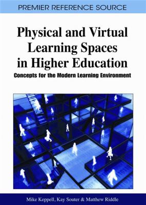 Physical and Virtual Learning Spaces in Higher Education : Concepts for the Modern Learning Environment