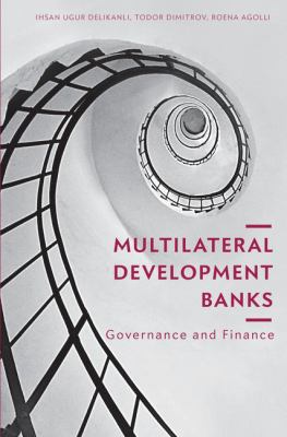 Multilateral Development Banks : Governance and Finance
