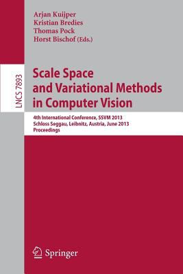 Scale Space and Variational Methods in Computer Vision : 4th International Conference, SSVM 2013, Schloss Seggau, Graz, Austria, June 2-6, 2013, Proceedings
