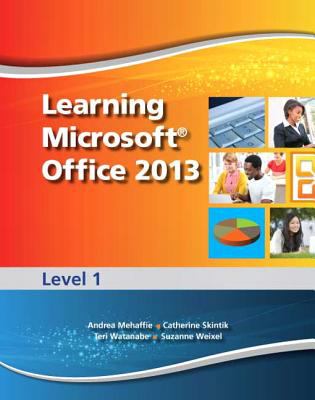 Learning Microsoft Office 2013 : Level 1 -- CTE/School