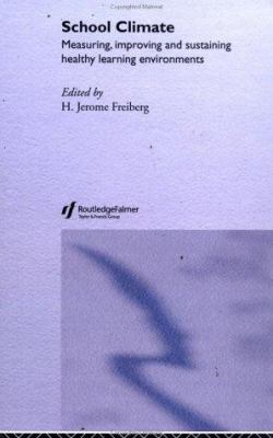 School Climate : Measuring, Improving and Sustaining Healthy Learning Environments