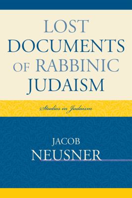 Lost Documents of Rabbinic Judaism
