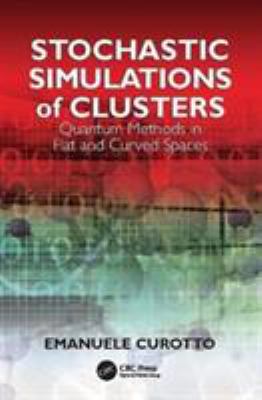Stochastic Simulations of Clusters : Quantum Methods in Flat and Curved Spaces