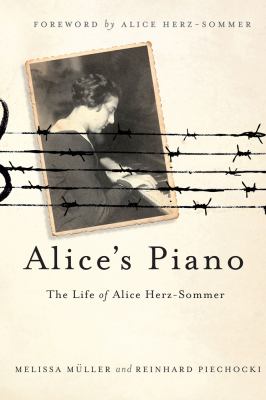 Alice's Piano : The Life of Alice Herz-Sommer