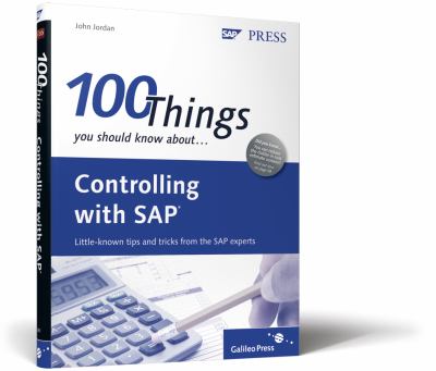 100 Things You Should Know about Controlling with SAP ERP Financials
