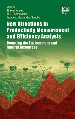 New Directions in Productivity Measurement and Efficiency Analysis : Counting the Environment and Natural Resources