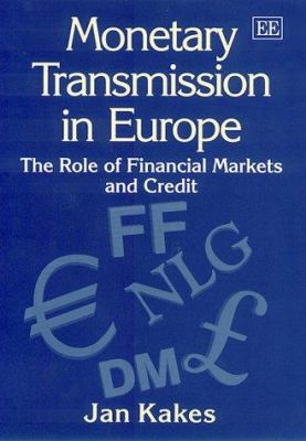 Monetary Transmission in Europe : The Role of Financial Markets and Credit