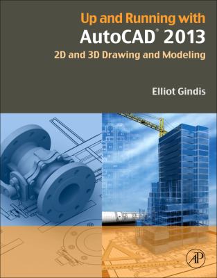 Up and Running with AutoCAD 2013 : 2D and 3D Drawing and Modeling