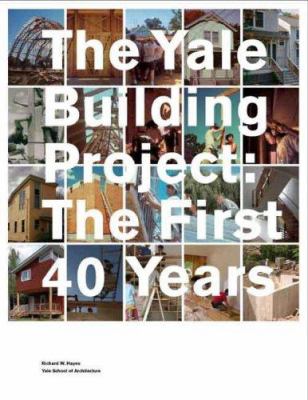 The Yale Building Project : The First 40 Years