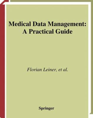 Medical Data Management : A Practical Guide