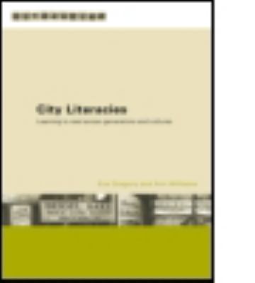 City Literacies : Learning to Read Across Generations and Cultures