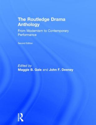 The Routledge Drama Anthology : Modernism to Contemporary Performance