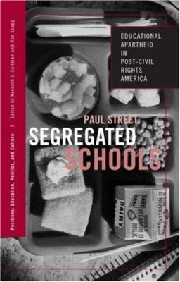 Segregated Schools : Educational Apartheid in Post-Civil Rights America
