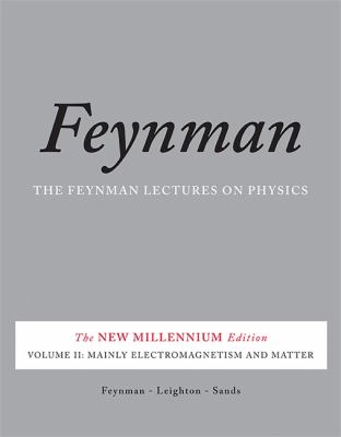 The Feynman Lectures on Physics, Vol. II : The New Millennium Edition: Mainly Electromagnetism and Matter