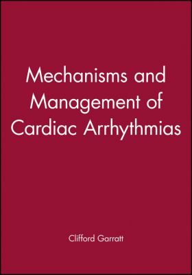 Mechanisms and Management of Cardiac Arrhythmias