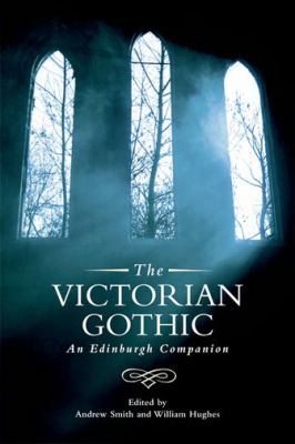 The Victorian Gothic : An Edinburgh Companion