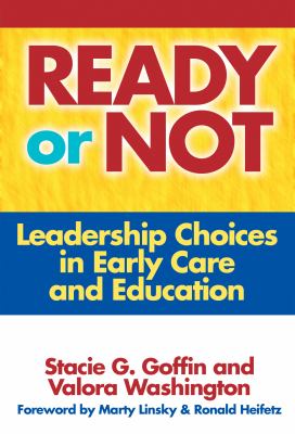 Ready or Not : Leadership Choices in Early Care and Education