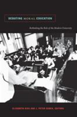 Debating Moral Education : Rethinking the Role of the Modern University