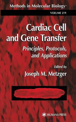 Cardiac Cell and Gene Transfer : Principles, Protocols, and Applications