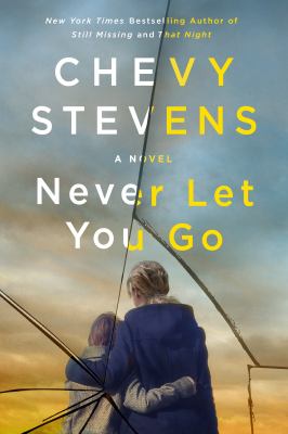 Never Let You Go : A Novel