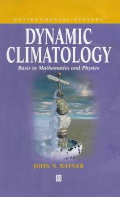 Dynamic Climatology : Basis in Mathematics and Physics