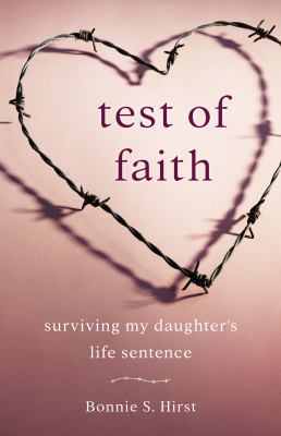 Test of Faith : Surviving My Daughter's Life Sentence