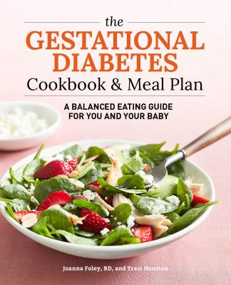 The Gestational Diabetes Cookbook and Meal Plan