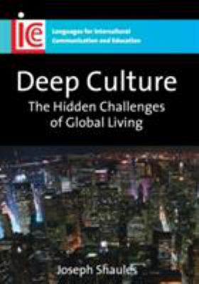 Deep Culture : The Hidden Challenges of Global Living