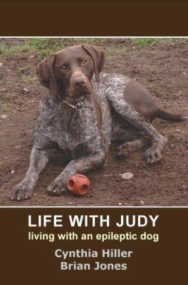 Life with Judy : Living with an Epileptic Dog