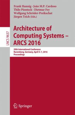 Architecture of Computing Systems - ARCS 2016 : 29th International Conference, Nuremberg, Germany, April 4-7, 2016, Proceedings