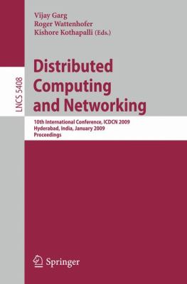 Distributed Computing and Networking : 10th International Conference, ICDCN 2009, Hyderabad, India, January 3-6, 2009, Proceedings
