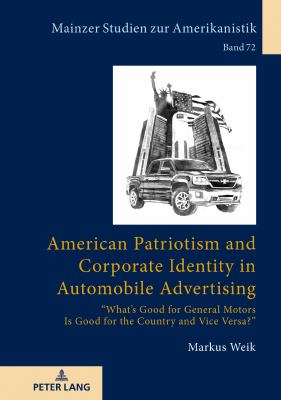 American Patriotism and Corporate Identity in Automobile Advertising : «What's Good for General Motors Is Good for the Country and Vice Versa?»