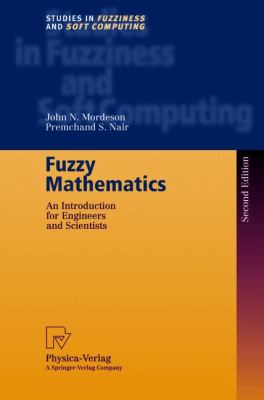 Fuzzy Mathematics : An Introduction for Engineers and Scientists
