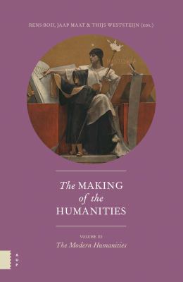 The Making of the Humanities : The Making of the Modern Humanities