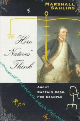 How Natives Think : About Captain Cook, for Example