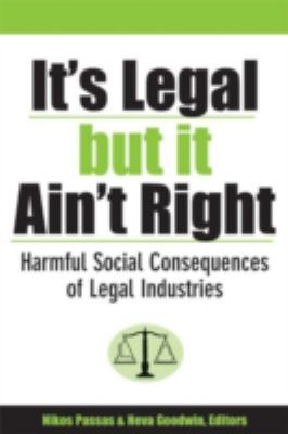 It's Legal but It Ain't Right : Harmful Social Consequences of Legal Industries