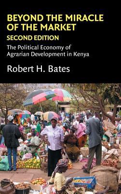 Beyond the Miracle of the Market : The Political Economy of Agrarian Development in Kenya