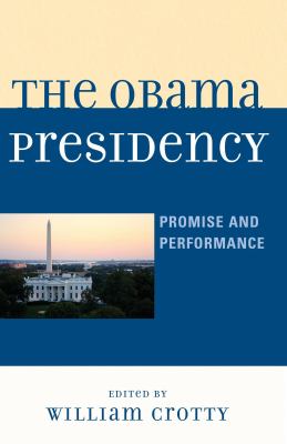 The Obama Presidency : Promise and Performance
