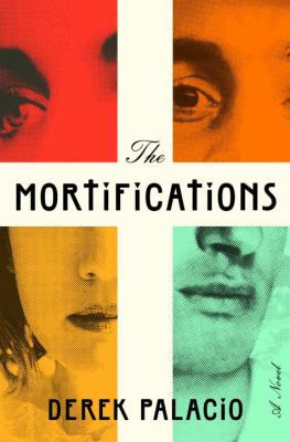 The Mortifications : A Novel