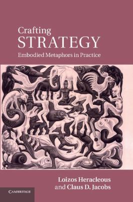 Crafting Strategy : Embodied Metaphors in Practice