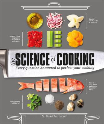 The Science of Cooking : Every Question Answered to Perfect Your Cooking