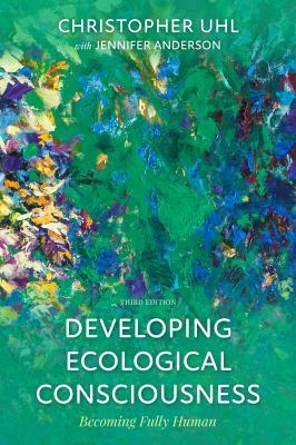 Developing Ecological Consciousness : Becoming Fully Human